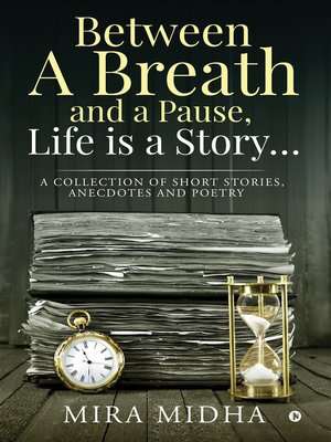 cover image of Between a Breath and a Pause, Life is a Story…